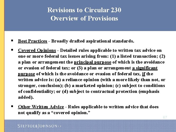 Revisions to Circular 230 Overview of Provisions § Best Practices - Broadly drafted aspirational