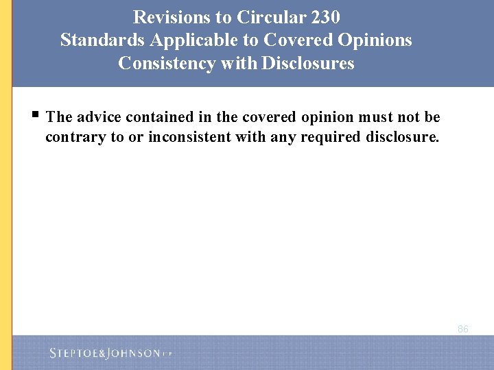 Revisions to Circular 230 Standards Applicable to Covered Opinions Consistency with Disclosures § The