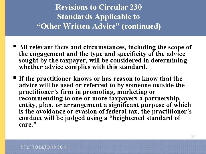 Revisions to Circular 230 Standards Applicable to “Other Written Advice” (continued) § All relevant