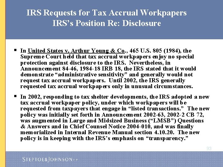 IRS Requests for Tax Accrual Workpapers IRS’s Position Re: Disclosure § In United States