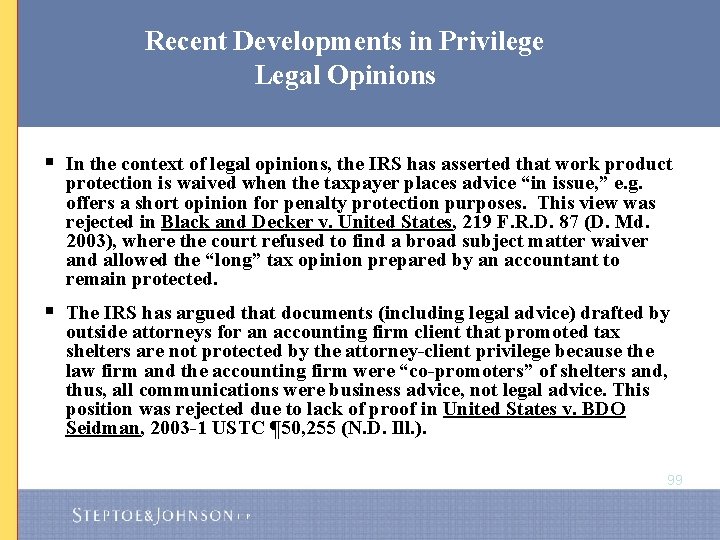 Recent Developments in Privilege Legal Opinions § In the context of legal opinions, the