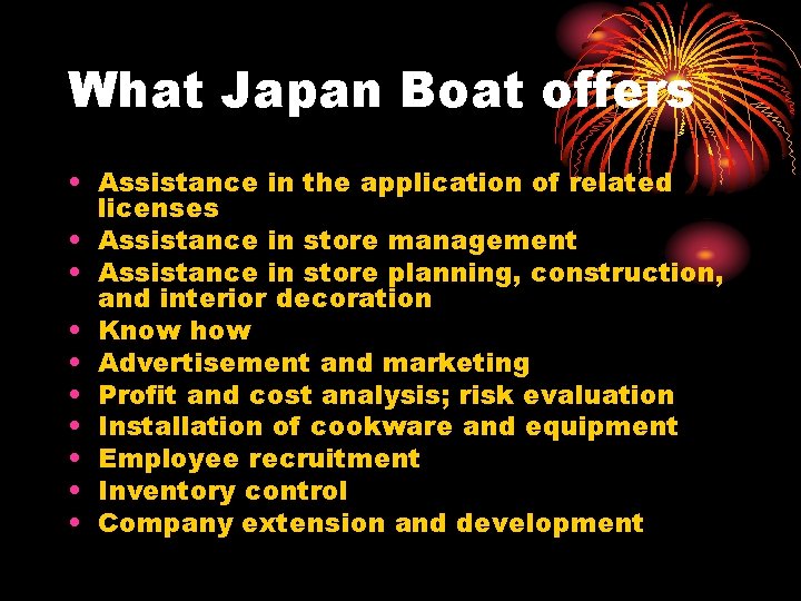 What Japan Boat offers • Assistance in the application of related licenses • Assistance
