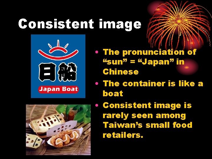 Consistent image • The pronunciation of “sun” = “Japan” in Chinese • The container