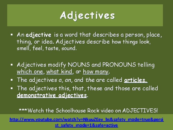 Adjectives § An adjective is a word that describes a person, place, thing, or