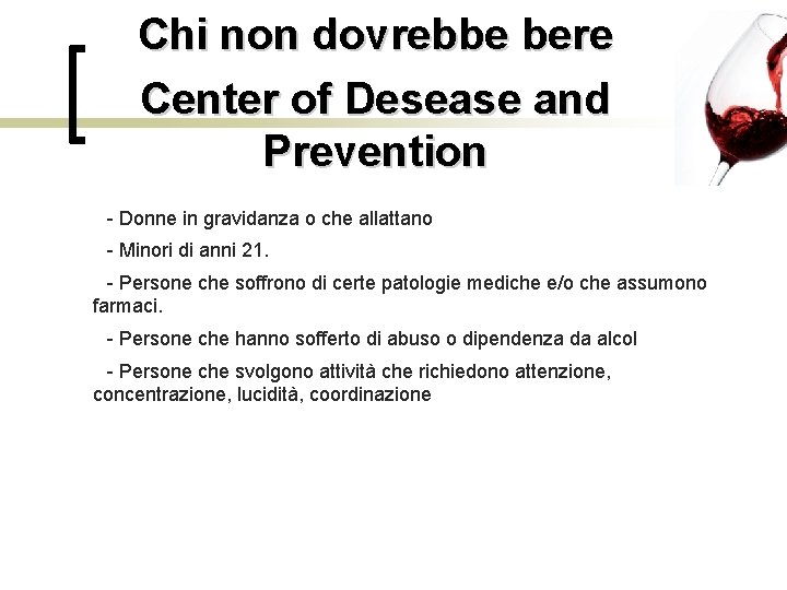 Chi non dovrebbe bere Center of Desease and Prevention - Donne in gravidanza o