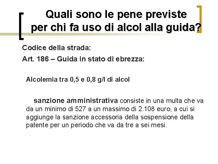 Quali sono le pene previste per chi fa uso di alcol alla guida? Codice