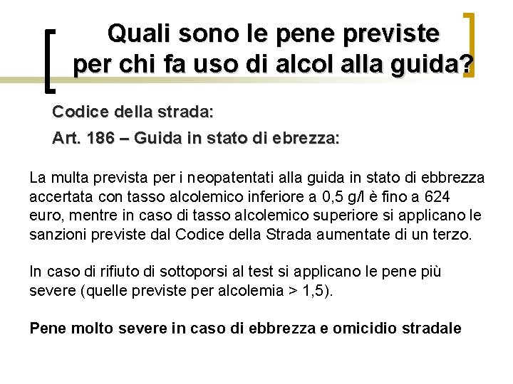 Quali sono le pene previste per chi fa uso di alcol alla guida? Codice