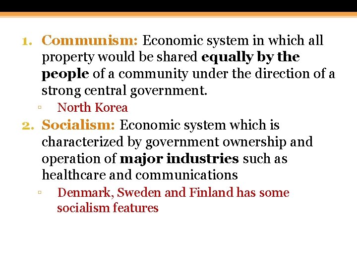 1. Communism: Economic system in which all property would be shared equally by the