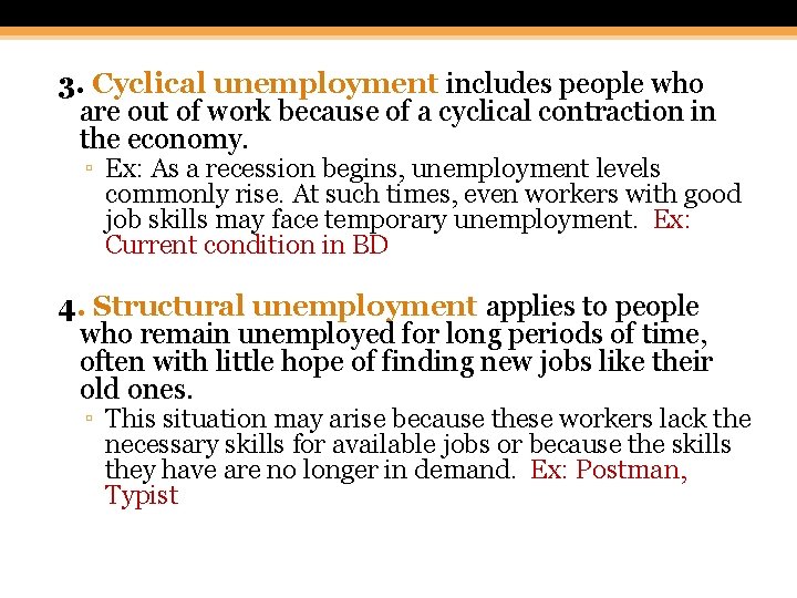3. Cyclical unemployment includes people who are out of work because of a cyclical