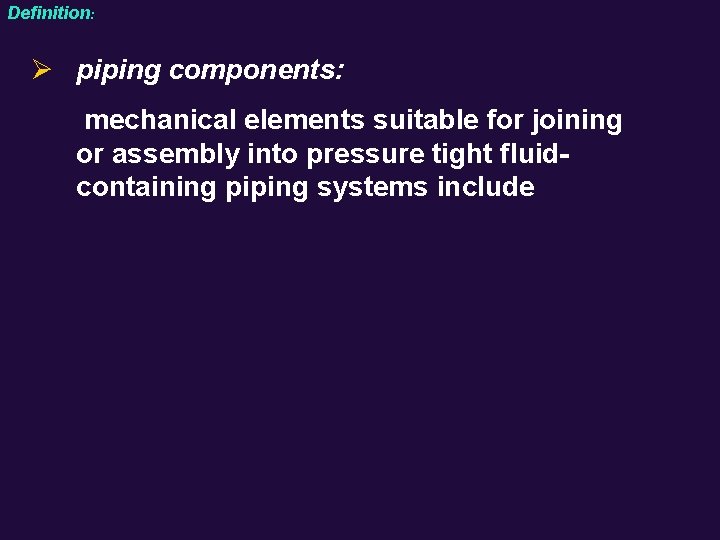 PIPING MATERIALS Definition piping components mechanical elements suitable
