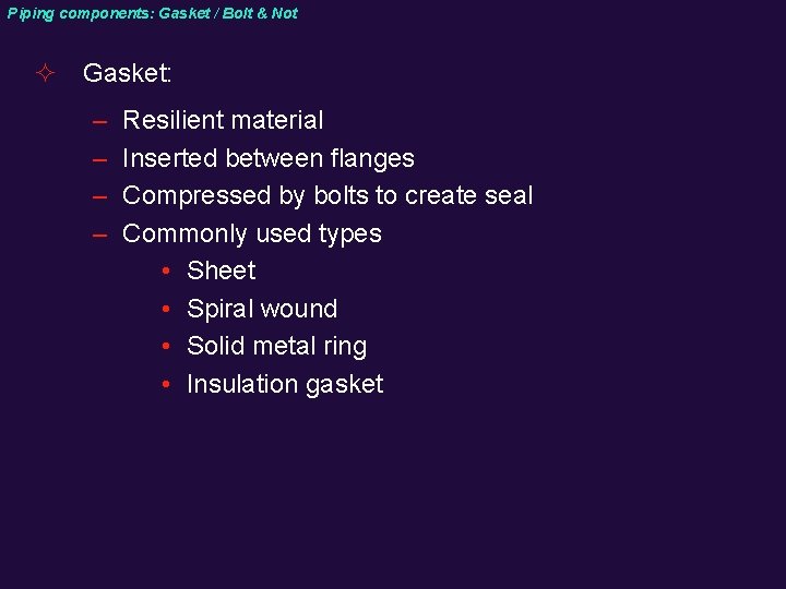 Piping components: Gasket / Bolt & Not ² Gasket: – – Resilient material Inserted