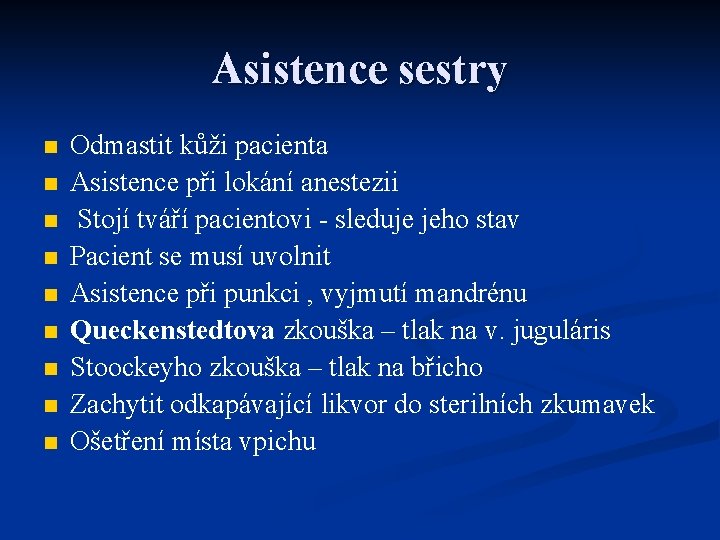 Asistence sestry n n n n n Odmastit kůži pacienta Asistence při lokání anestezii