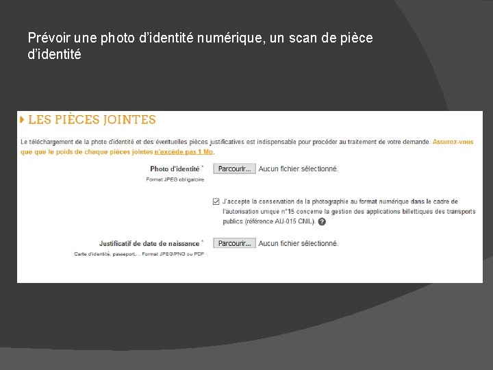 Prévoir une photo d’identité numérique, un scan de pièce d’identité 