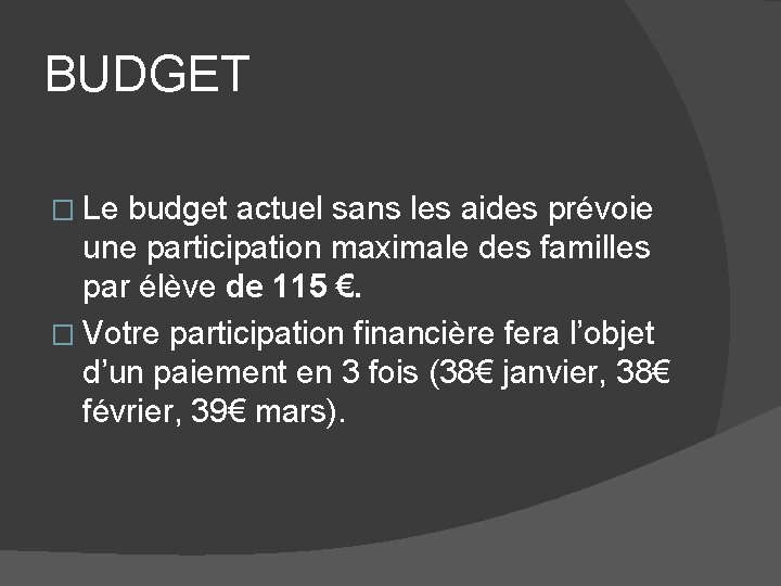 BUDGET � Le budget actuel sans les aides prévoie une participation maximale des familles