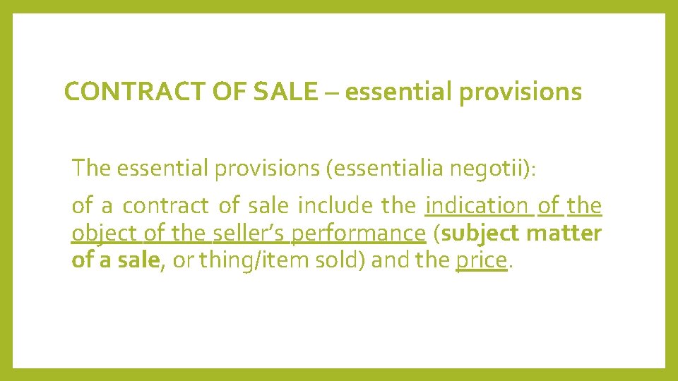 CONTRACT OF SALE – essential provisions The essential provisions (essentialia negotii): of a contract