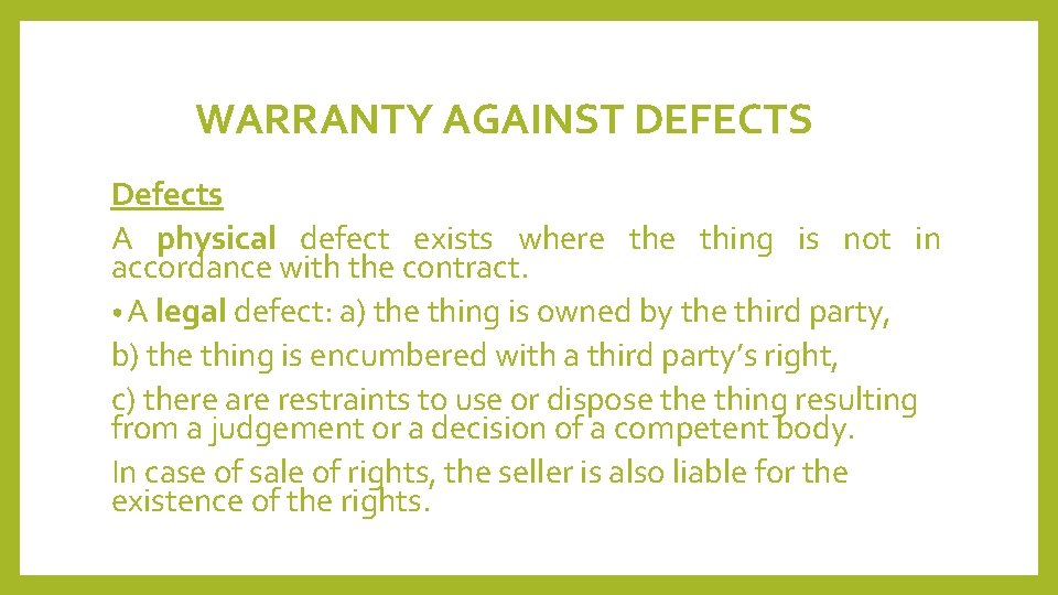  WARRANTY AGAINST DEFECTS Defects A physical defect exists where thing is not in