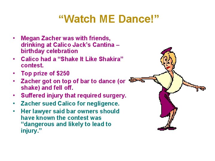 “Watch ME Dance!” • Megan Zacher was with friends, drinking at Calico Jack’s Cantina