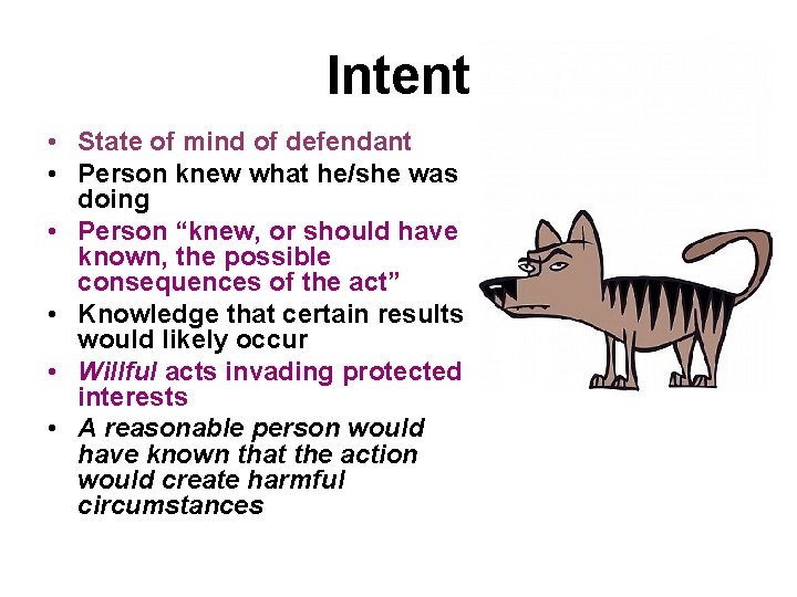 Intent • State of mind of defendant • Person knew what he/she was doing