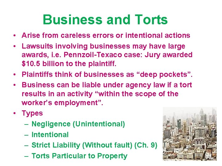 Business and Torts • Arise from careless errors or intentional actions • Lawsuits involving
