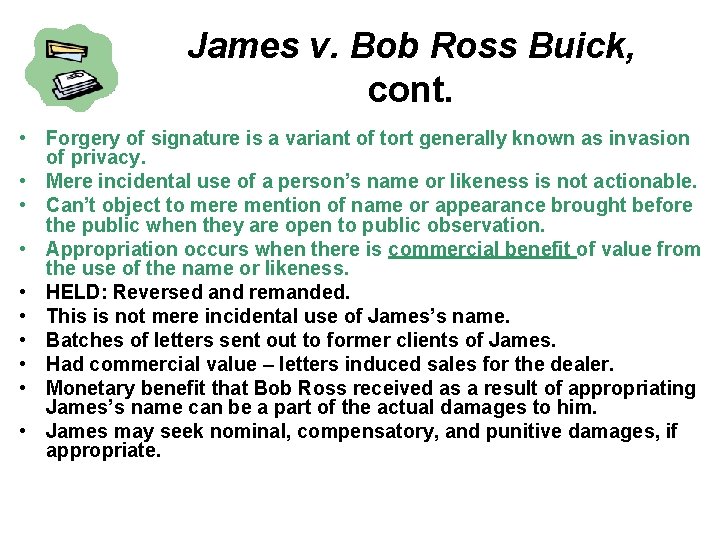 James v. Bob Ross Buick, cont. • Forgery of signature is a variant of