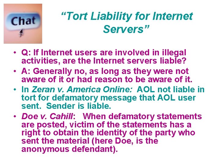 “Tort Liability for Internet Servers” • Q: If Internet users are involved in illegal