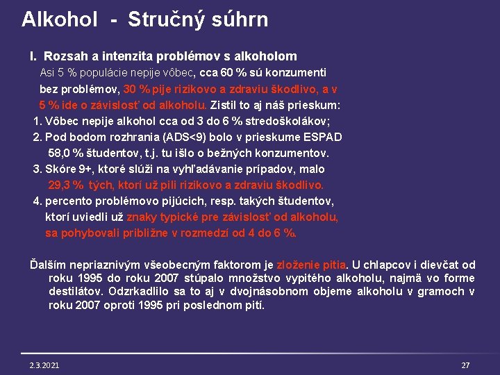 Alkohol - Stručný súhrn I. Rozsah a intenzita problémov s alkoholom Asi 5 %
