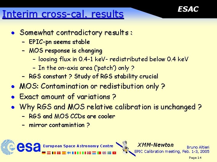 ESAC Interim cross-cal. results · Somewhat contradictory results : – EPIC-pn seems stable –