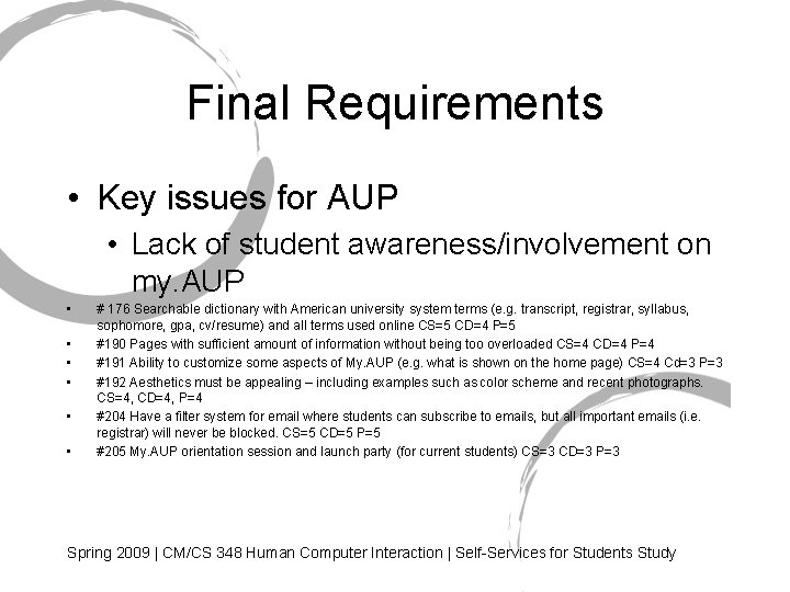 Final Requirements • Key issues for AUP • Lack of student awareness/involvement on my.