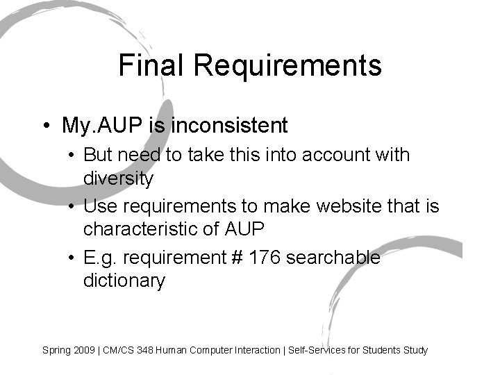 Final Requirements • My. AUP is inconsistent • But need to take this into