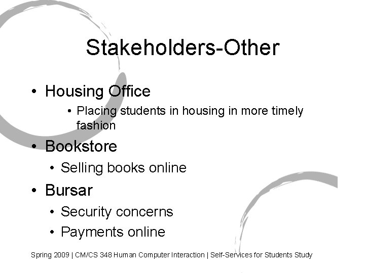 Stakeholders-Other • Housing Office • Placing students in housing in more timely fashion •