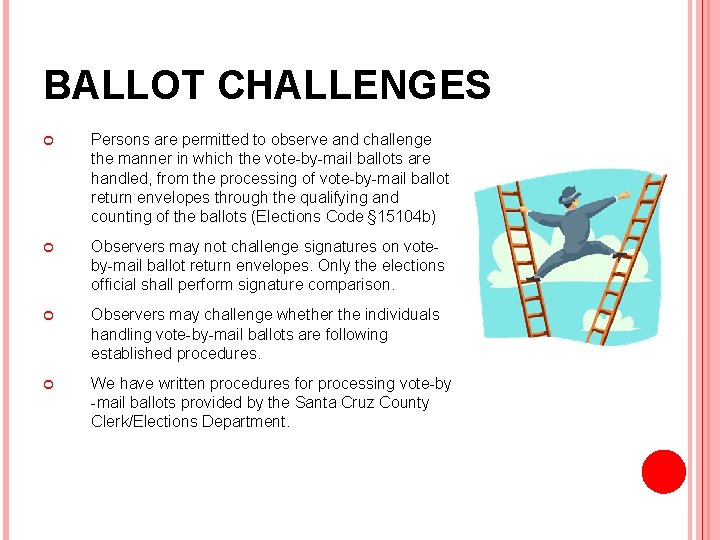 BALLOT CHALLENGES Persons are permitted to observe and challenge the manner in which the