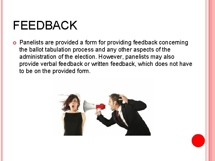 FEEDBACK Panelists are provided a form for providing feedback concerning the ballot tabulation process