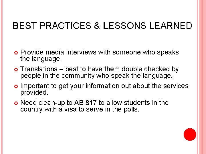 BEST PRACTICES & LESSONS LEARNED Provide media interviews with someone who speaks the language.