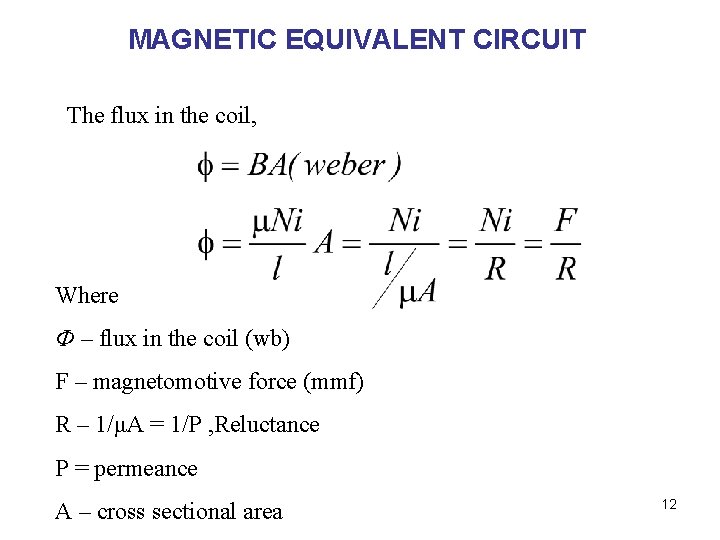MAGNETIC EQUIVALENT CIRCUIT The flux in the coil, Where Ф – flux in the