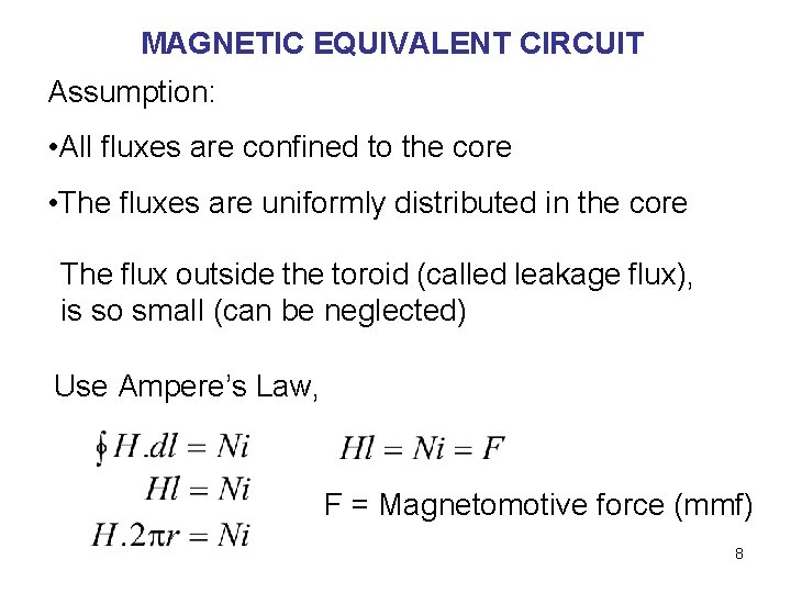 MAGNETIC EQUIVALENT CIRCUIT Assumption: • All fluxes are confined to the core • The