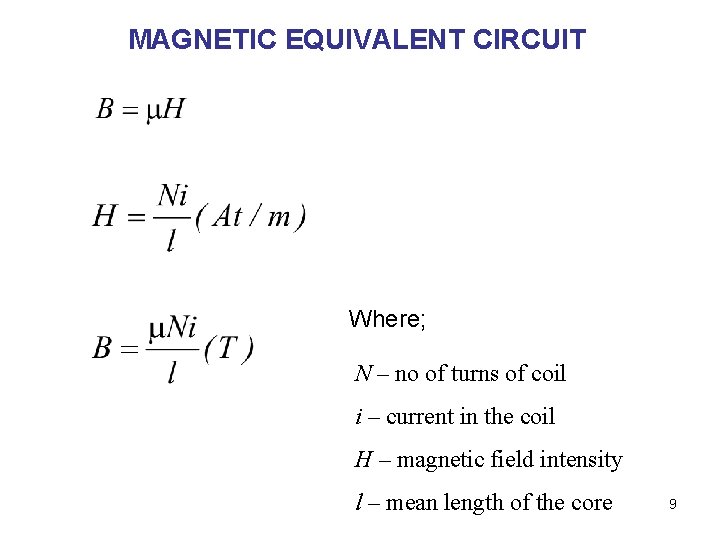 MAGNETIC EQUIVALENT CIRCUIT Where; N – no of turns of coil i – current