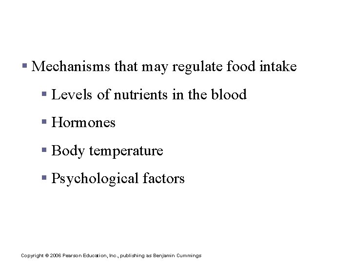 Regulation of Food Intake § Mechanisms that may regulate food intake § Levels of