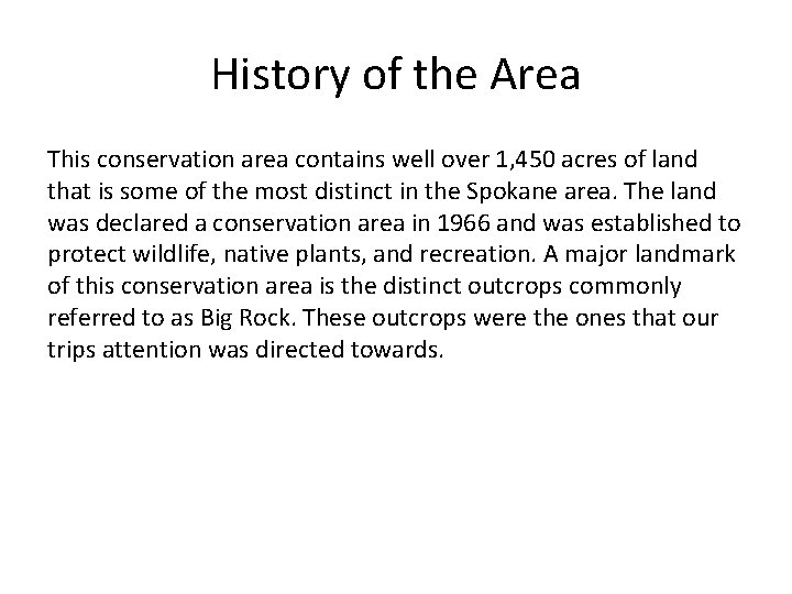 History of the Area This conservation area contains well over 1, 450 acres of