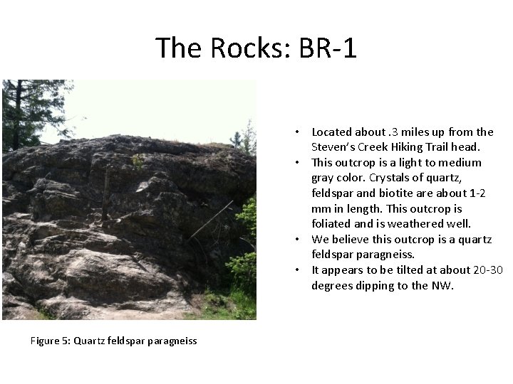 The Rocks: BR-1 • Located about. 3 miles up from the Steven’s Creek Hiking