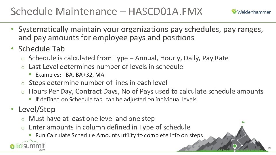 Schedule Maintenance – HASCD 01 A. FMX • Systematically maintain your organizations pay schedules,