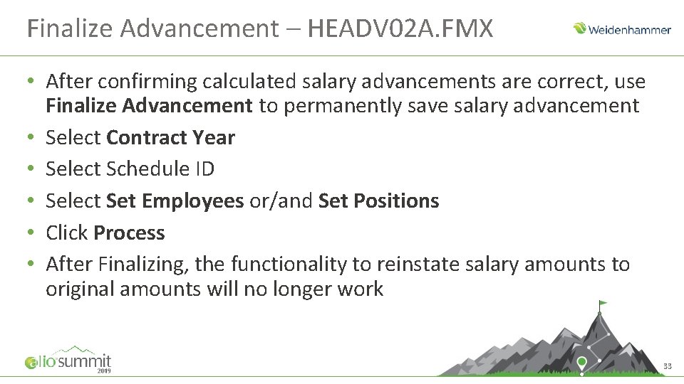 Finalize Advancement – HEADV 02 A. FMX • After confirming calculated salary advancements are