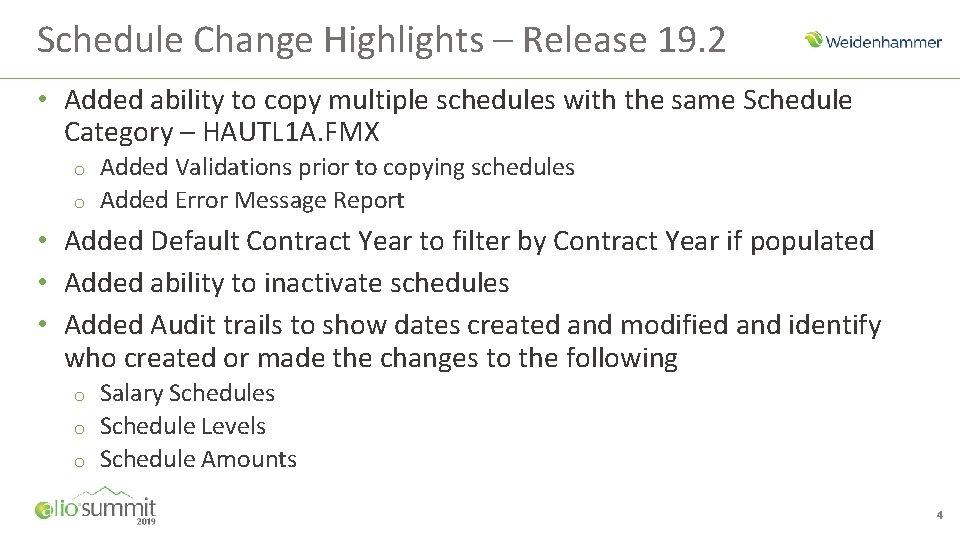 Schedule Change Highlights – Release 19. 2 • Added ability to copy multiple schedules
