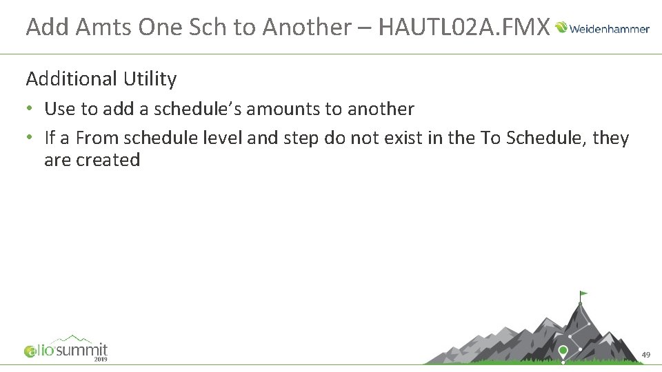 Add Amts One Sch to Another – HAUTL 02 A. FMX Additional Utility •
