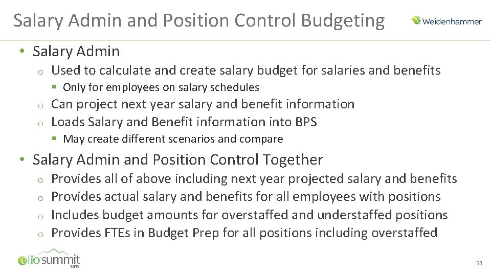 Salary Admin and Position Control Budgeting • Salary Admin o Used to calculate and