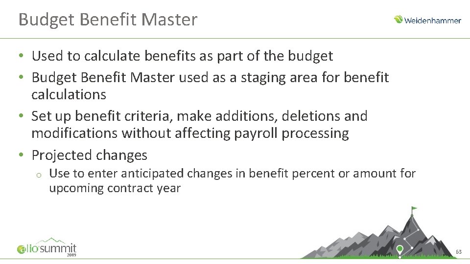 Budget Benefit Master • Used to calculate benefits as part of the budget •
