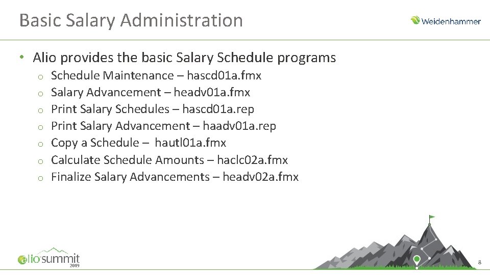 Basic Salary Administration • Alio provides the basic Salary Schedule programs o o o