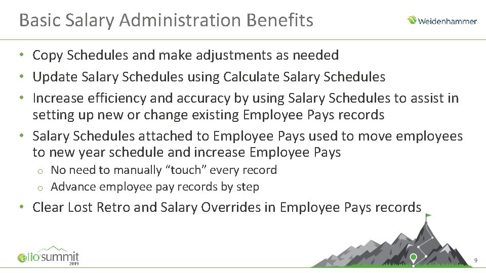 Basic Salary Administration Benefits • Copy Schedules and make adjustments as needed • Update