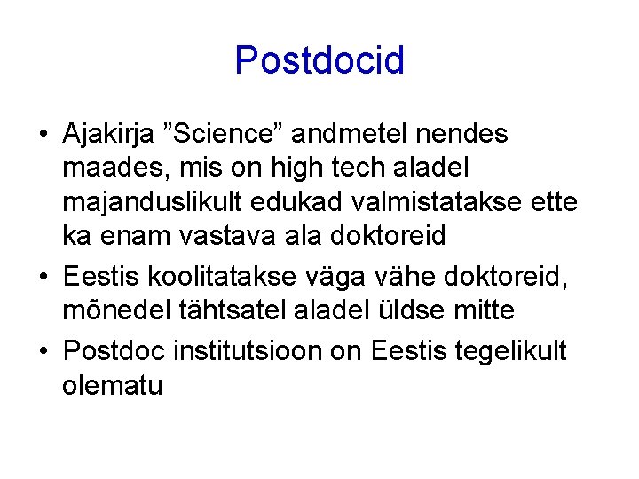 Postdocid • Ajakirja ”Science” andmetel nendes maades, mis on high tech aladel majanduslikult edukad