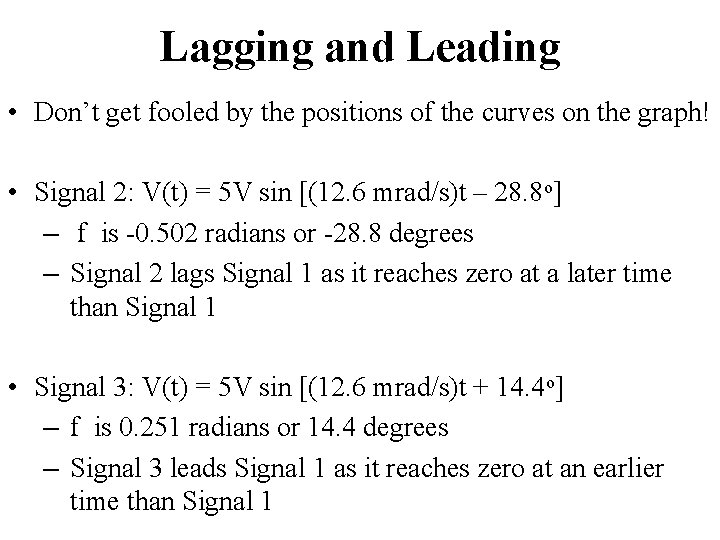 Lagging and Leading • Don’t get fooled by the positions of the curves on