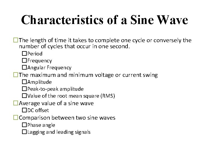 Characteristics of a Sine Wave �The length of time it takes to complete one